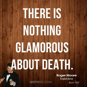 roger-moore-roger-moore-there-is-nothing-glamorous-about.jpg