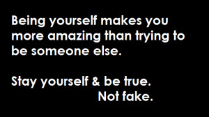 ... More Amazing Than Trying To Be Someone Else… ~ Being Yourself Quotes