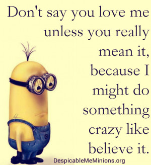 Minion I Love You Quotes Don t say you love me