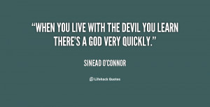 quote-Sinead-OConnor-when-you-live-with-the-devil-you-27548.png