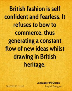 ... constant flow of new ideas whilst drawing in British heritage