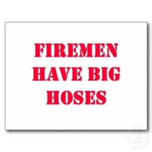 firefighter sayings and quotes | Fireman Sayings