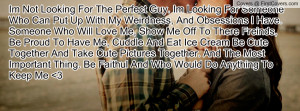Im Not Looking For The Perfect Guy. Im Looking For Someone Who Can Put ...