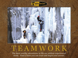Teamwork, The Most Worthy Adventures In Life Are Seldom Experienced ...