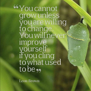 ... -grow-unless-willing-to-change-leon-brown-quotes-sayings-pictures.jpg
