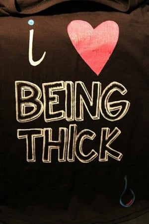 love thick girl quotes