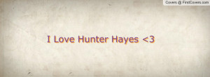 Love Hunter Hayes 3 Profile Facebook Covers