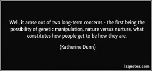 Well, it arose out of two long-term concerns - the first being the ...