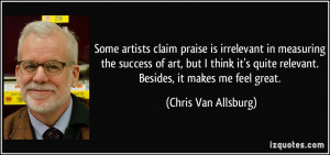 Some artists claim praise is irrelevant in measuring the success of ...