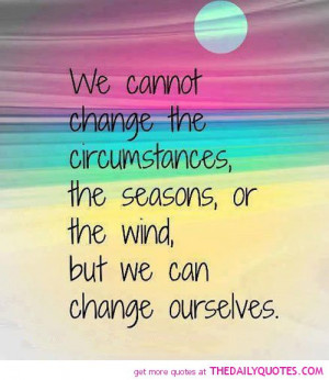 cannot-change-the-circumstances-life-quotes-sayings-pictures.jpg