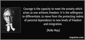 ... dependence to new levels of freedom and integration. - Rollo May