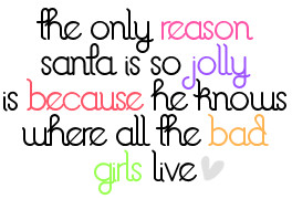 santa knows where the bad girls live funny quotes graphic