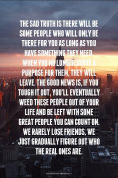 ... people out of your life and be left with some great people you can