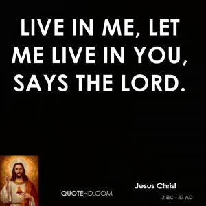 live in me let me live in you says the lord jesus christ
