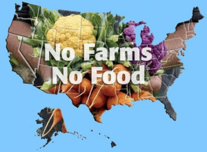 No Farms, No Food. It's pretty simple, really. Not sure why we don't ...