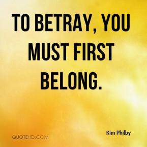 kim philby celebrity to betray you must first Quotes On Friends Who ...
