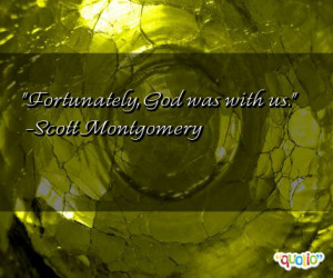 Fortunately, God was with us.