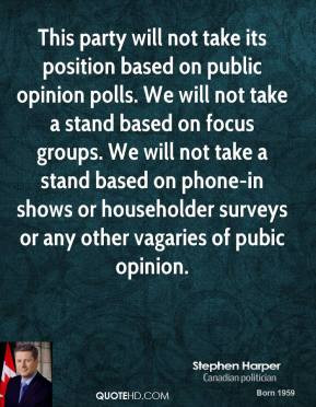 This party will not take its position based on public opinion polls ...