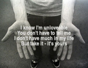 Know I'm Unloveable You
