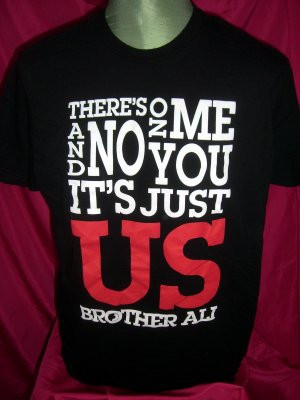SOLD! Brother Ali Quote T-Shirt ~ Size Large ~ 'There's no me and no ...