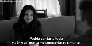 Me da risa cuando algunas personas me dicen “Yo te conozco mas que ...