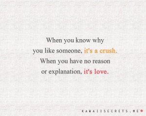 ... Love: Quote About When You Know Why You Like Someone Its A Crush When