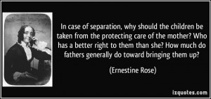 In case of separation, why should the children be taken from the ...