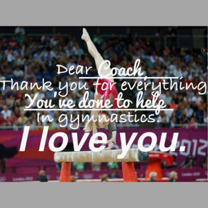 coach, Thank you for everything You've done to help me In gymnastics ...