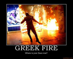 Greek fire where is your Zeus now