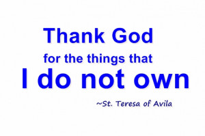 Thank God for the things that I do not own quote