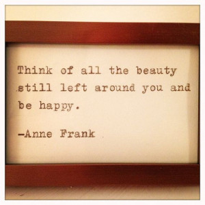 ... Anne Frank Quotes, Famous Quotes, Have A Happy Day Quotes, Frank
