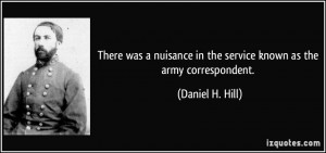 There was a nuisance in the service known as the army correspondent ...
