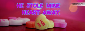 He Stole Mine Heart Away Profile Facebook Covers