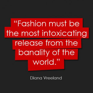 ... release from the banality of the world diana vreeland quote