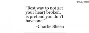 ... quotes quote quotes charlie sheen heart break broken heart broken