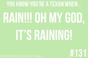 ... , Sky, Felt, You R, Texas Things, Dance, Rain, Funny Texas Quotes