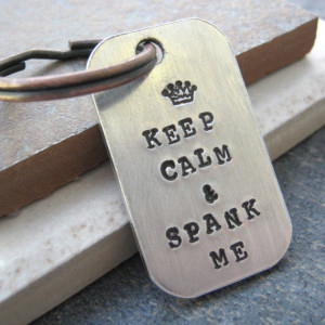 Keep Calm and Spank Me BDSM Key Chain, rounded aluminum dog tag ...