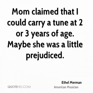 Ethel Merman Mom Quotes