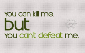 Leadership Quote: You can kill me, but You can’t... Leadership-(6)