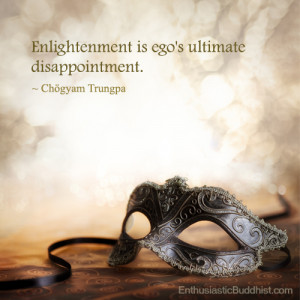 enthusiasticbuddhist.com enlightenment ego chogyam trungpa quote
