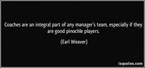 ... manager's team, especially if they are good pinochle players. - Earl