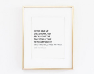 Never give up on a dream, time will pass anyway - typography quote ...