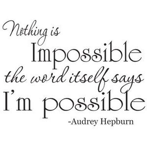... Hepburn Nothing Is Impossible Quote 22x12 Wall Saying Vinyl Decal
