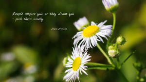 People inspire you, or they drain you... quote wallpaper