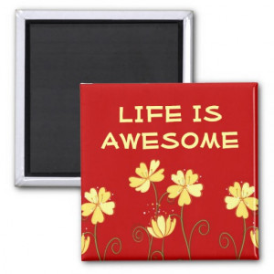 life is awesome 3 word quote magnet $ 3 85