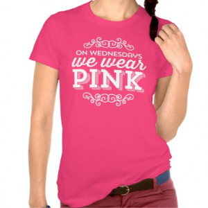 On Wednesdays We Wear Pink Funny Quote Shirts