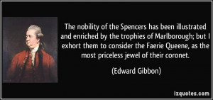 ... Queene, as the most priceless jewel of their coronet. - Edward Gibbon