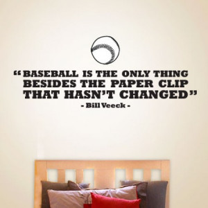 Baseball Quotes About Life Baseball hasnt changed
