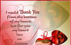 ... Of My Heart, But For You My Heart Has No Bottom - Thank You Quotes