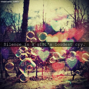 sad girl quotes silence is a girl s loudest cry